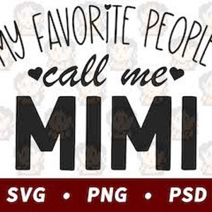 My Favorite People Call Me MiMi SVG PNG PSD
