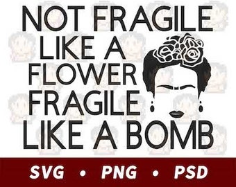 No frágil como una flor Frágil como una bomba SVG PNG PSD