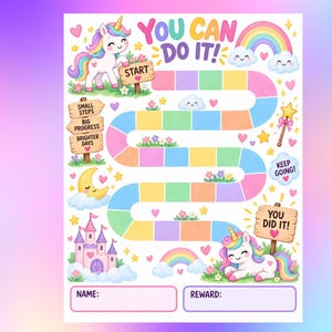 May include: A colorful game board featuring a unicorn theme with the text YOU CAN DO IT!, START, SMALL STEPS, BIG PROGRESS, BRIGHTER DAYS, KEEP GOING!, YOU DID IT!, NAME:, and REWARD:. The board includes a winding path, rainbows, and a castle.
