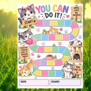 May include: A colorful cat-themed reward chart featuring a winding path of squares, illustrations of kittens, and the text "YOU CAN DO IT!", "SMALL STEPS BIG PROGRESS", "PAWSITIVE THINKING LEADS TO AMAZING THINGS!", and "YOU DID IT!" with name and reward fields.