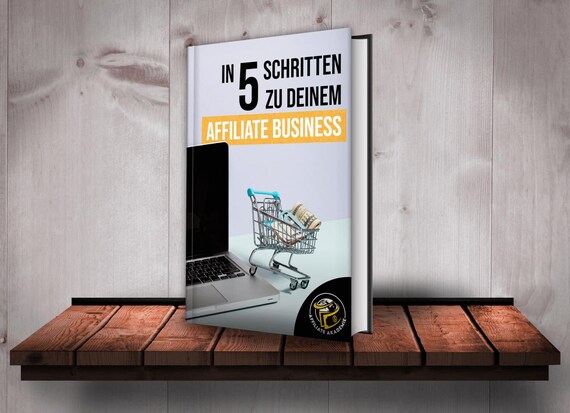 E-Book: In 5 Schritten zu deinem Affiliate Business | Online Geld verdienen | Digitales PDF für Anfänger | Affiliate-Marketing Guide
