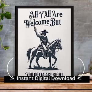 Cita de vaquero, Western, "Todos son bienvenidos, pero deben portarse bien", Arte mural divertido, Póster impreso, Rodeo, País, Decoración del suroeste, PNG