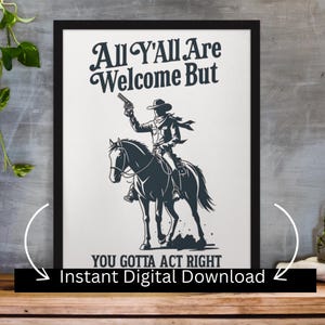 Cita de vaquero, Western, Todos son bienvenidos, pero deben actuar correctamente, Divertido, Arte de pared, Póster impreso, Rodeo, País, Decoración del suroeste
