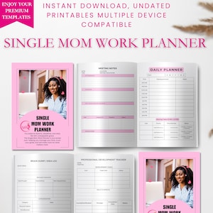 May include: A pink and white printable planner titled "Single Mom Work Planner." The planner includes sections for daily planning, meeting notes, and professional development tracking. The text "Enjoy Your Premium Templates" is at the top.