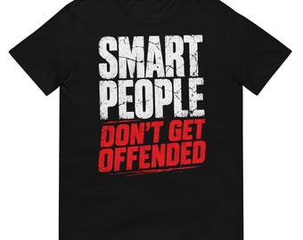 面白い皮肉なユーモアのシャツ「賢い人は気分を害さない」面白い格言Tシャツ、機知に富んだ名言好きのためのグラフィックTシャツ
