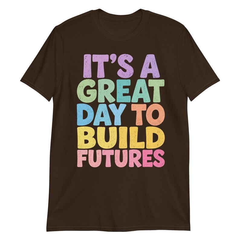 It’s A Great Day to Build Futures T-Shirt, Construction Worker Gift, Builder Motivational Graphic Tee, Contractor Shirt
