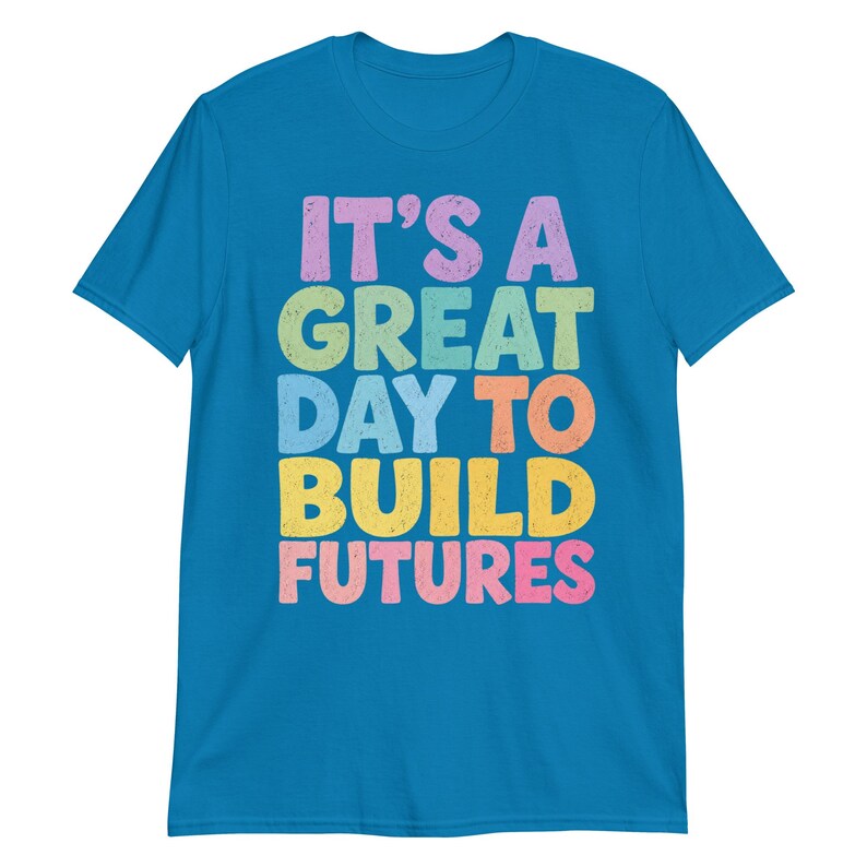 It’s A Great Day to Build Futures T-Shirt, Construction Worker Gift, Builder Motivational Graphic Tee, Contractor Shirt