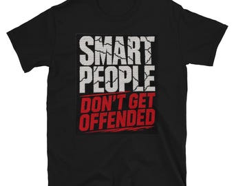 面白い皮肉なユーモアのシャツ「賢い人は気分を害さない」面白い格言Tシャツ、機知に富んだ名言好きのためのグラフィックTシャツ