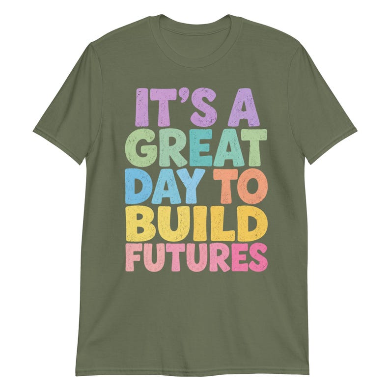 It’s A Great Day to Build Futures T-Shirt, Construction Worker Gift, Builder Motivational Graphic Tee, Contractor Shirt