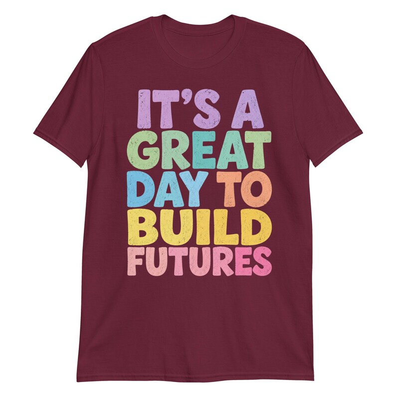 It’s A Great Day to Build Futures T-Shirt, Construction Worker Gift, Builder Motivational Graphic Tee, Contractor Shirt