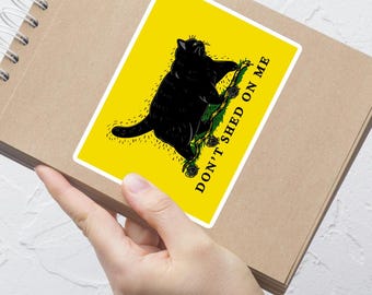 Don't Shed On Me Chonky Black Cat Gadsden Meme Bubble-free stickers