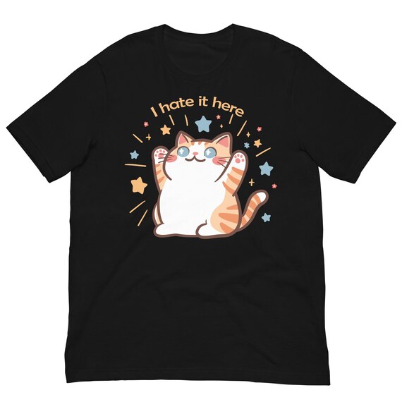 I Hate It Here Cat Art Unisex T-shirt - Etsy