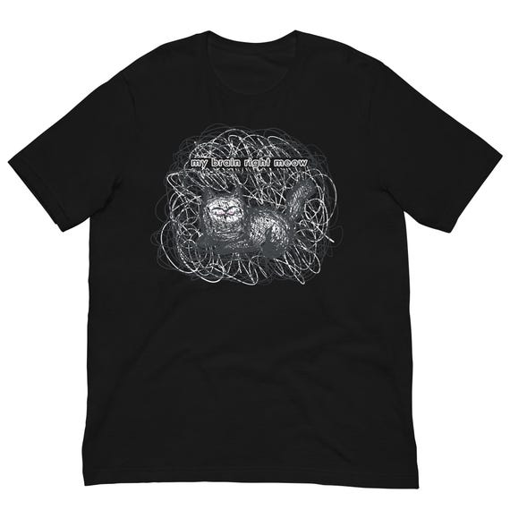 Scribbled Cat My Brain Right Meow Unisex T-shirt - Etsy