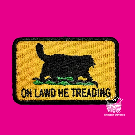 Oh Lawd He Treading Chonky Cat Embroidered patches