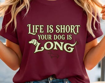 Camiseta de perro salchicha: La vida es corta, tu perro es largo | Camiseta divertida de perro salchicha, regalo para mamá y papá perrunos | Camiseta para amantes de los perros salchicha