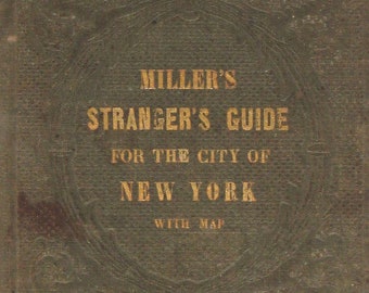 1860 "Miller's New York As It Is; Or Stranger's Guide-book To The Cities Of New York, Brooklyn, And Adjacent Places" 2nd Ed. Illustrated
