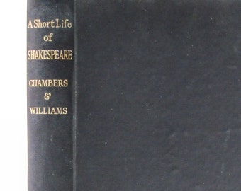 Williams, Charles and Chambers, Sir Edmund "A Short Life of Shakespeare with Sources",1946, Later Edition, Informative