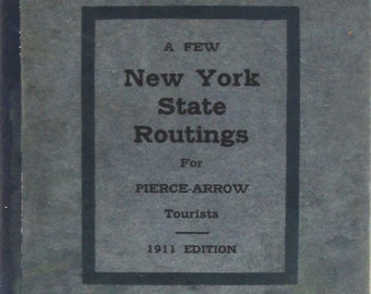 1911 Pierce-Arrow Book "A Few New York State Routings for Pierce-Arrow Tourists" Original Edition, Maps, Tourism USA Canada /MSS/ Rare Books