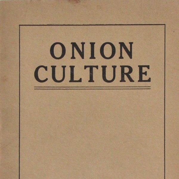 1915 "Onion Culture" Northrup, King & Co., 26 page Illustrated Booklet, Planting Cultivating, Harvesting and Marketing