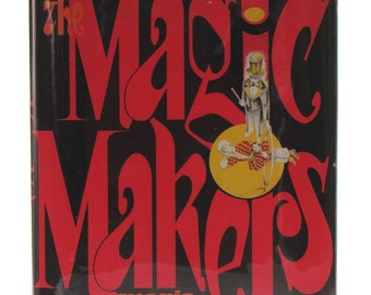 Edmunds, I.G. "The Magic Makers" 1976, First Edition, Magic and the Men Who Made It, A Magical History Tour :)