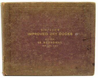 1888 "Views of Simpson's Patented Improved Timber Dry Docks" , Photo Illustrated, Maritime History of the United States, Very Scarce, Rare