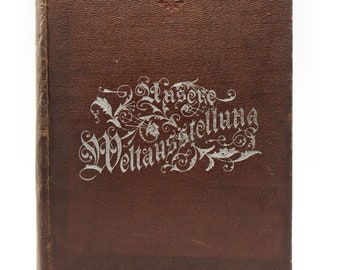 1893 Columbian Exposition, German Edition 1894 "Unsere Weltausstellung: Eine Beschreibung der Columbischen Weltausstellung in Chicago, 1893"