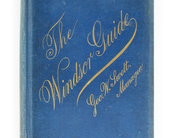 Swett, George W. "The Windsor Hotel Guide to the City of Montreal and the Dominion of Canada " 1891 Historical Guide, Travel, Illustrated