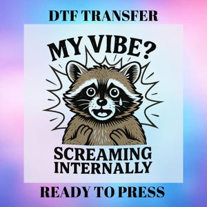 My Vibe Screaming Internally Raccoon – Funny Raccoon Crazy Animal DTF Transfer for Shirts –Retro Animal Gangsheet – T-Shirt, Heat Transfer