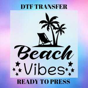 Beach Vibes DTF Transfer – Palm Tree Summer Graphic – Ready to Press Heat Transfer for Summer Outfits, Print On Iron, Heat Transfer