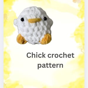 May include: A crocheted chick pattern is featured in this image. The chick is white with a yellow beak and feet. The text "Chick crochet pattern" is displayed below the chick on a yellow background.