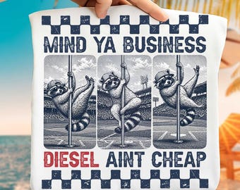 Mind Ya Business Diesel is niet goedkoop png, wasbeer vader png, vaderdag png, retro vader png, beste vader ooit, vaderdagcadeau, grappig vaderleven