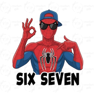 May include: Illustration of Spider-Man wearing a blue cap and sunglasses, making an 'okay' hand gesture. The character's red and blue suit features a black spider emblem. The text "SIX SEVEN" is displayed in bold, black letters at the bottom.