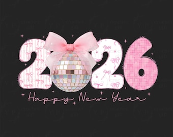 Hello 2026 PNG, Pink Coquette Bow Happy New Year 2026 Png, Trendy New Years Eve Png, Disco Ball 2026 New Year Shirt PNG, New Year 2026 Png