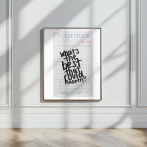 Guest Check Print | Dinner Receipt | What's the Best That Could Happen Quote Poster | Aesthetic Wall Art | Kitchen Affirmation Typography