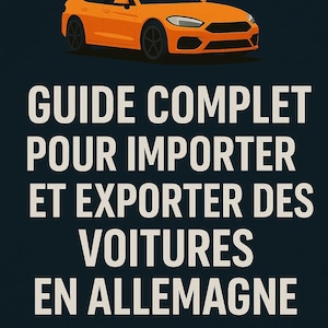 May include: A guide to importing and exporting cars in Germany. The guide features an illustration of an orange car.