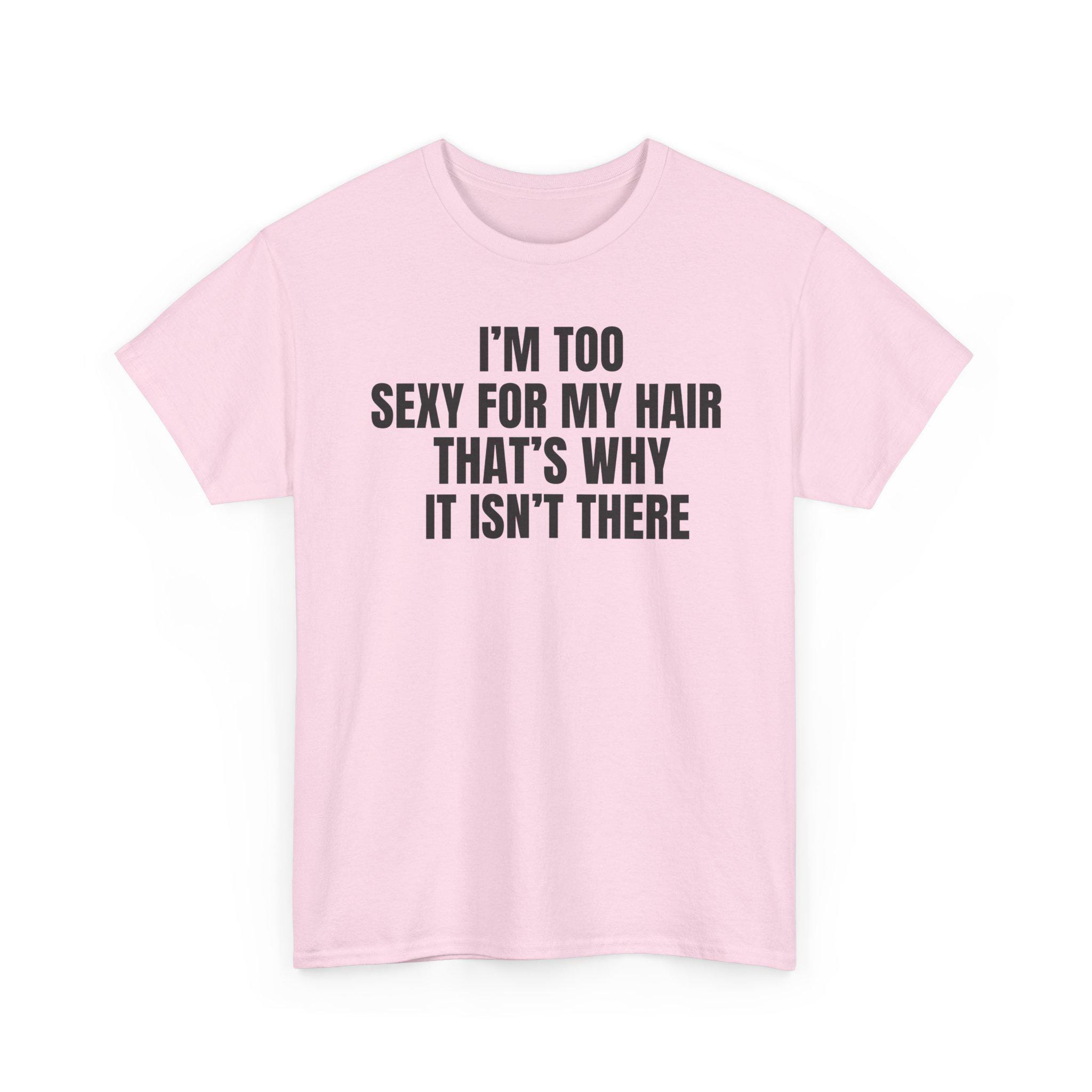 too sexy for my clothes Amazon.com: Womens I'm Too Sexy For My Shirt Funny Tee For Men And Women  V-Neck T-Shirt : Clothing, Shoes & Jewelry main image 0