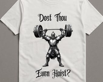 Dost Thou Even Hoist Mittelalterliches Gymnastik-Shirt, Gag-Geschenk für die Generation Z, Lustiges Gymnastik-Meme-Shirt, Lustiges Gewichtheber-Shirt, Mittelalterliches Ritter-T-Shirt, Peinliche Shirts