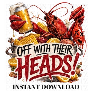 May include: Digital illustration of a pot of cooked crawfish, corn, potatoes, and lemon slices. A red crawfish holds a beer, and another holds a crawfish head. The text "OFF WITH THEIR HEADS!" is displayed.