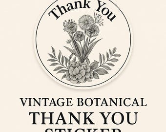 Könnte beinhalten: Ein runder Aufkleber mit einem floralen Design und den Worten "Thank You" in einem kreisförmigen Rand. Der Aufkleber zeigt eine Vintage-Botanische Illustration von Blumen und Blättern. Unter dem Kreis steht der Text "VINTAGE BOTANICAL THANK YOU STICKER."
