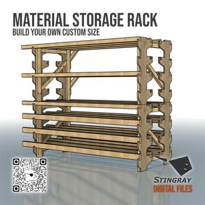 May include: A wooden material storage rack with multiple shelves. The text "MATERIAL STORAGE RACK" and "BUILD YOUR OWN CUSTOM SIZE" are displayed at the top. The design includes a QR code and the text "STINGRAY DIGITAL FILES" at the bottom.