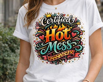 Certified Hot Mess PNG, Retro Girly Sarcastic Humor Shirt Design (Digital Download)