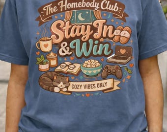 Homebody Club Shirt, Stay In & Win Tee, Cozy Vibes Only T-Shirt, Introvert Gift,