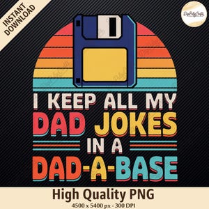 Afdrukbare Dad Joke-png-bestand | Tech-humorcadeau Vaderdag | "I Keep All My Dad Jokes In a Dad-a-base" | Papa png | Daddy-png | Vaderdag, png