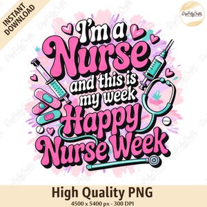 Soy enfermera y esta es mi semana Feliz semana de la enfermera Png, Enfermera Png, Semana de la enfermera Png, Enfermería Png, Atención médica Png, Profesional de la salud Png