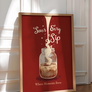Genieße jeden Schluck - Wo Momente brauen - Vintage Kaffee-Einmachglas Poster, Kaffee-Station Wandkunst, trendige Küchenwandkunst, Kaffee-Liebhaber-Geschenk