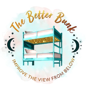 May include: A teal bunk bed illustration with gold glitter accents on the top bunk. The text "The Better Bunk" is in gold script above the bed, with "Improve the view from below" below. Crescent moons and stars surround the bed.