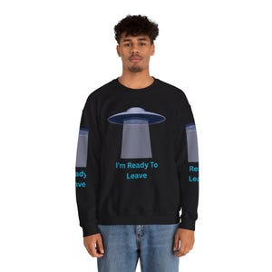 Funny UFO Sweatshirt, Unisex Crewneck, Alien Graphic Tee, Quirky Gift for Space Lovers, Perfect for Casual Days or Halloween