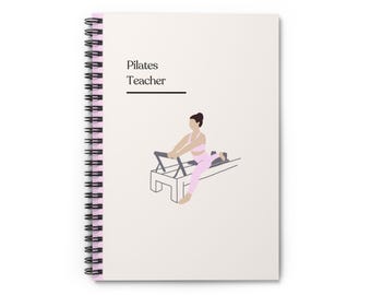 Pilates Teacher Spiral Notebook - Perfect for Pilates Instructors, Fitness Journals, Gym Class Notes, Pilates Studios, Gift for Trainers