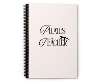 Pilates Teacher Spiral Notebook - Perfect for Instructors, Pilates Students, Fitness Lovers, Gifts, Journaling, Planning
