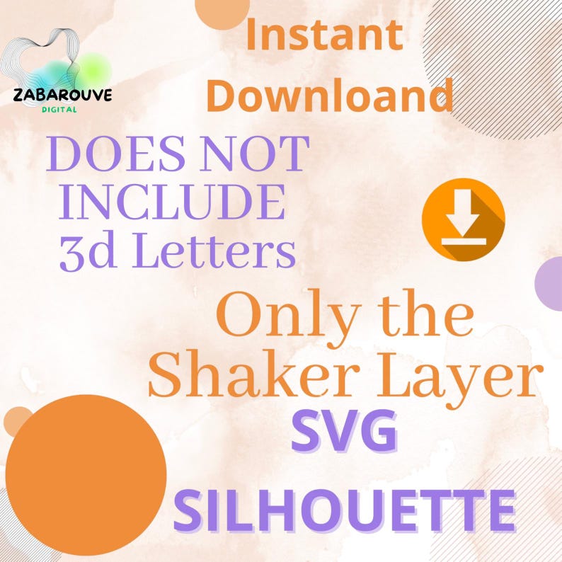 May include: Digital design graphic with text: "Instant Download," "Does Not Include 3d Letters," and "Only the Shaker Layer SVG Silhouette." The design features orange and purple accents with a download icon.